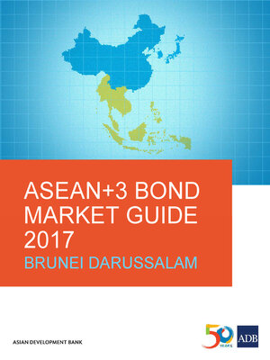 cover image of ASEAN+3 Bond Market Guide 2017 Brunei Darussalam